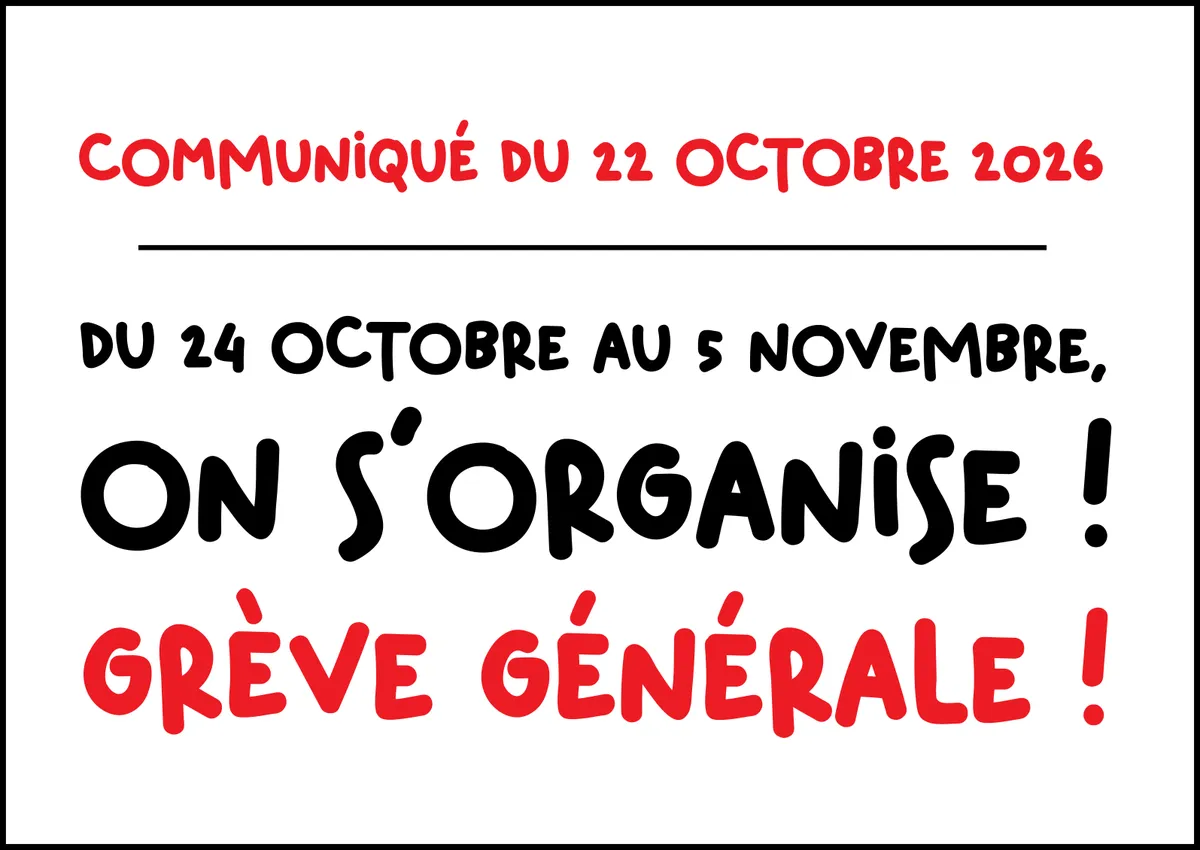 GRÈVE GÉNÉRALE ! Du 24 octobre au 5 novembre, on se mobilise, on s’organise !