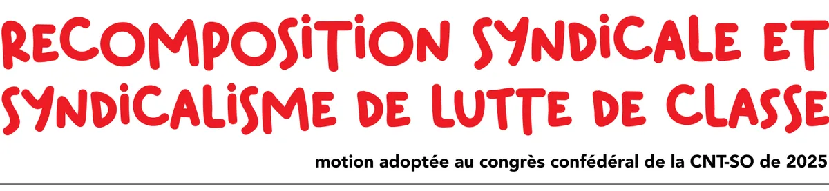 Orientations du 6ème congrès confédéral : recomposition syndicale
