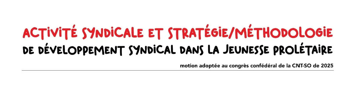 Activité syndicale et stratégie/méthodologie de développement syndical dans la jeunesse prolétaire