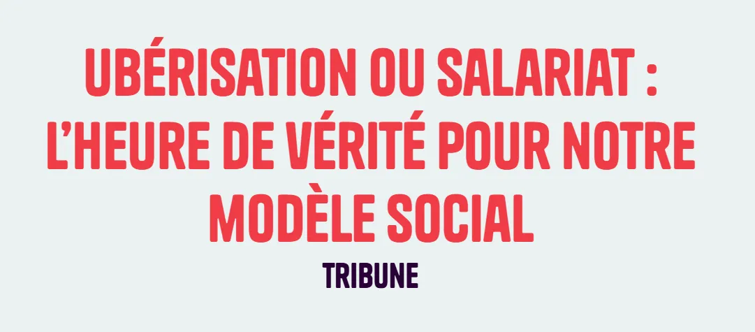 Tribune unitaire : « ubérisation ou salariat »