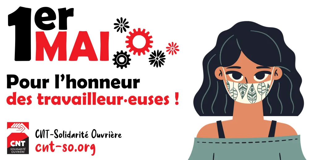 1er mai, pour l’honneur des travailleur·euses et un monde meilleur, soyons nombreux·euses dans la rue !
